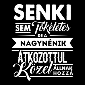 Senki sem tökéletes kivéve a Nagynénik