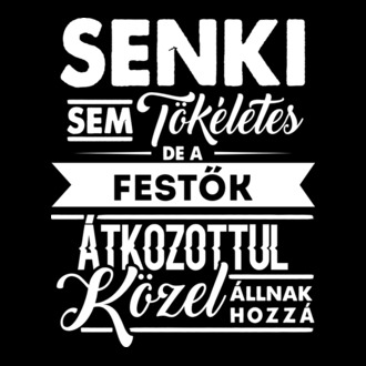 Senki sem tökéletes...festők