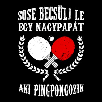Sose becsülj le egy nagypapát aki pingpongozik