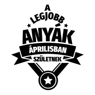Szimpla csillagos szülinapos anya ÁPRILIS