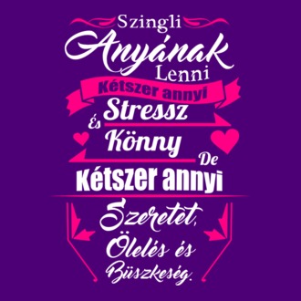 Szingli anyának lenni kétszer annyi szeretet