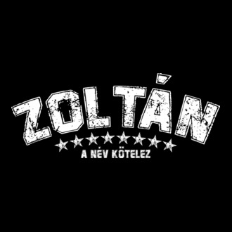 Zoltán, a név kötelez
